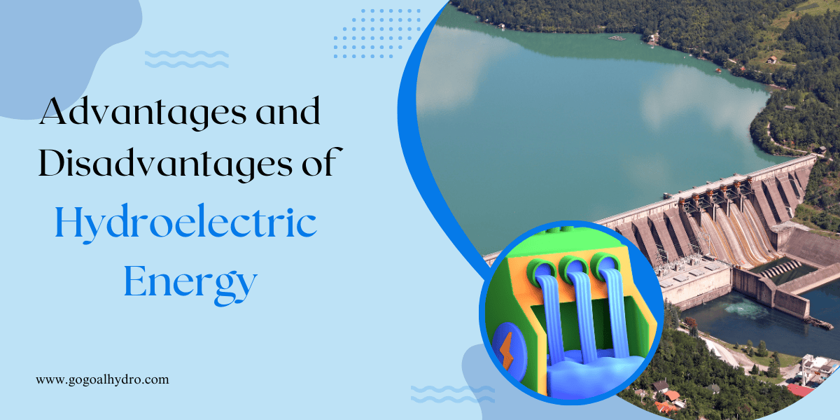 Advantages And Disadvantages Of Hydroelectric Energy Gogoal Hydro